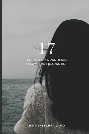 Image du vendeur pour 17 - Poems for a Pandemic & Essays for Quarantine mis en vente par AHA-BUCH GmbH