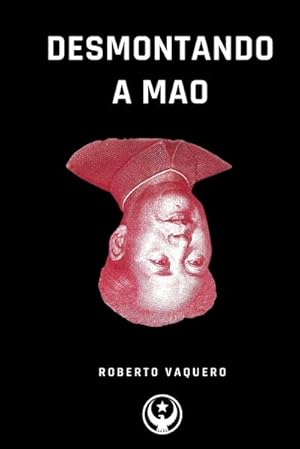 Imagen del vendedor de Desmontando a Mao : Cuestiones sobre un Revisionista a la venta por AHA-BUCH GmbH