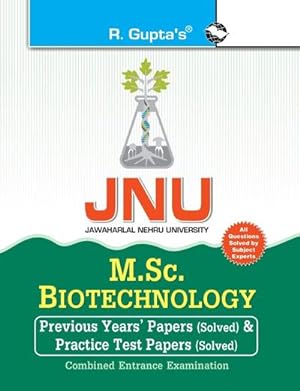 Seller image for JNU : M.Sc. Biotechnology Previous Years' Papers & Test Papers (Solved) for Combined Entrance Examination for sale by AHA-BUCH GmbH