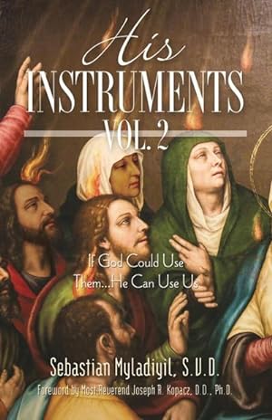 Image du vendeur pour His Instruments Vol. 2 : If God Could Use Them He Can Use Us mis en vente par AHA-BUCH GmbH