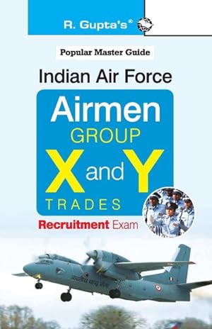 Seller image for Indian Air Force : Airmen (Group 'X' and 'Y' Trades) Recruitment Exam Guide for sale by AHA-BUCH GmbH