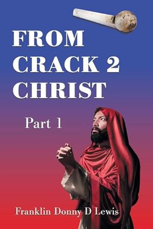 Seller image for From Crack 2 Christ : Part 1 for sale by AHA-BUCH GmbH