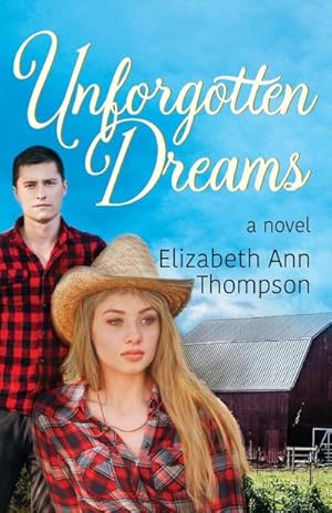 Seller image for Unforgotten Dreams : An Inspirational Small Town Romance for sale by AHA-BUCH GmbH