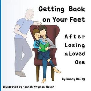 Immagine del venditore per Getting Back on Your Feet : After Losing a Loved One venduto da AHA-BUCH GmbH