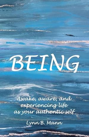 Seller image for BEING : Awake, aware, and experiencing life as your authentic self for sale by AHA-BUCH GmbH