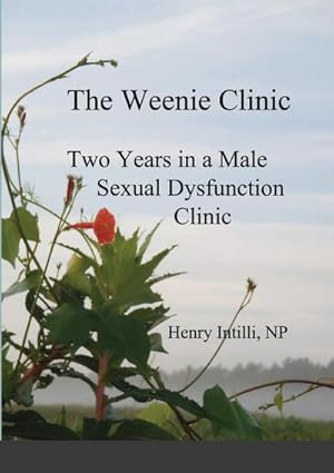 Immagine del venditore per The Weenie Clinic : Two years in a men's sexual dysfunction clinic venduto da AHA-BUCH GmbH