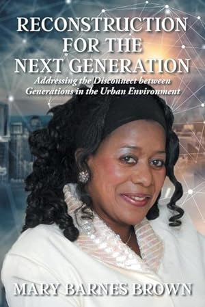 Seller image for Reconstruction for the Next Generation : Addressing the Disconnect between Generations in the Urban Environment for sale by AHA-BUCH GmbH