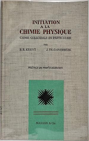 Initiation à la Chimie Physique. Chimie Colloïdale en Particulier