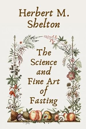 Image du vendeur pour The Science and Fine Art of Fasting Paperback mis en vente par AHA-BUCH GmbH