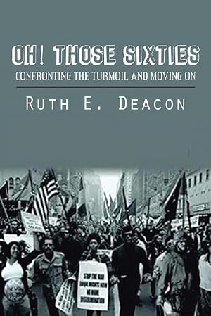 Imagen del vendedor de OH! THOSE SIXTIES : CONFRONTING THE TURMOIL AND MOVING ON a la venta por AHA-BUCH GmbH