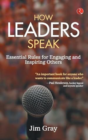 Seller image for How Leaders Speak : Essential Rules for Engaging and Inspiring Others for sale by AHA-BUCH GmbH