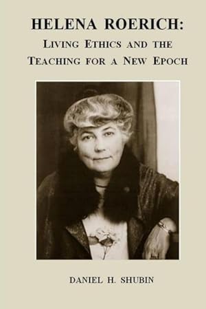 Bild des Verkufers fr Helena Roerich : Living Ethics and the Teaching for a New Epoch zum Verkauf von AHA-BUCH GmbH