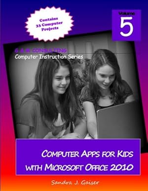 Seller image for Computer Apps for Kids with Microsoft Office 2010 for sale by AHA-BUCH GmbH