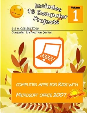 Imagen del vendedor de Computer Apps for Kids with Microsoft Office 2007 - Summer a la venta por AHA-BUCH GmbH