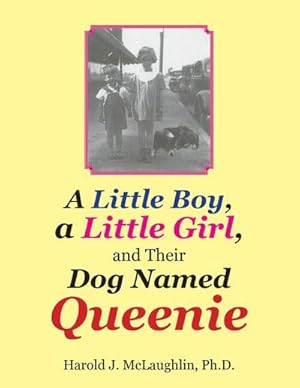 Seller image for A Little Boy, a Little Girl, and Their Dog Named Queenie for sale by AHA-BUCH GmbH