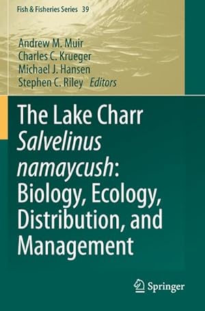 Seller image for The Lake Charr Salvelinus namaycush: Biology, Ecology, Distribution, and Management for sale by AHA-BUCH GmbH