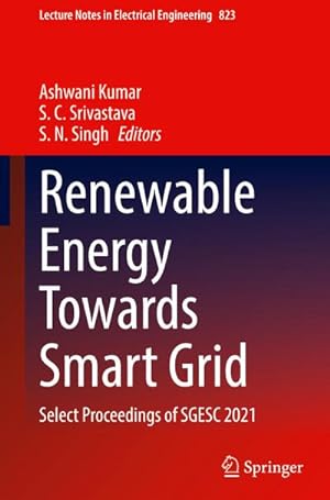 Bild des Verkufers fr Renewable Energy Towards Smart Grid : Select Proceedings of SGESC 2021 zum Verkauf von AHA-BUCH GmbH