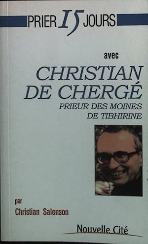 Seller image for Prier 15 Jours avec Christian de Cherge Prieur des Moines de Tibhirine. for sale by books4less (Versandantiquariat Petra Gros GmbH & Co. KG)