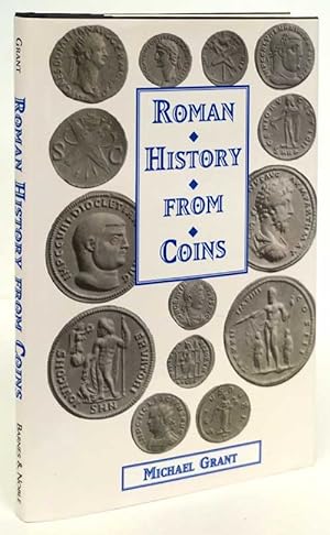 Bild des Verkufers fr Roman History from Coins Some Uses of the Imperial Coinage to the Historian zum Verkauf von Good Books In The Woods
