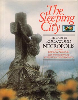 Seller image for The Sleeping City. The Story of Rookwood Necropolis. for sale by Berkelouw Rare Books
