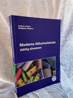 Seller image for Moderne Akkumulatoren richtig einsetzen Andreas Jossen ; Wolfgang Weydanz for sale by Antiquariat Jochen Mohr -Books and Mohr-
