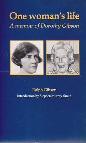 Seller image for One Woman's Life: A Memoir of Dorothy Gibson for sale by Goulds Book Arcade, Sydney