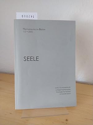 Seller image for Seele. [Herausgegeben vom Institut fr Hermeneutik & Religionsphilosophie; Redaktion und Gestaltung: Philipp Stoellger und Stefan Joo]. (= Hermeneutische Bltter, 1/2, 2005). for sale by Antiquariat Kretzer