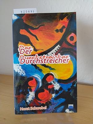 Der Durchstreicher. Geschichten. [Von Horst Schwebel]. Mit einem Nachwort von Andreas Mertin.