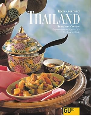 Thailand : Originalrezepte und Interessantes über Land und Leute. Thidavadee Camsong. Rezeptfotos...