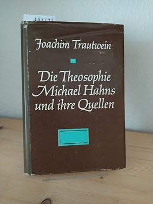 Die Theosophie Michael Hahns und ihre Quellen. [Von Joachim Trautwein]. (= Quellen und Forschunge...