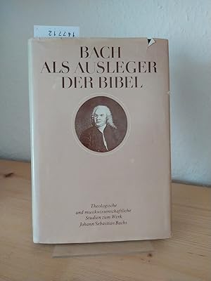 Bild des Verkufers fr Bach als Ausleger der Bibel. Theologische und musikwissenschaftliche Studien Johann Sebastian Bachs. [Herausgegeben im Auftrag des Kirchlichen Komitees Johann Sebastian Bach 1985 von Martin Petzoldt]. zum Verkauf von Antiquariat Kretzer