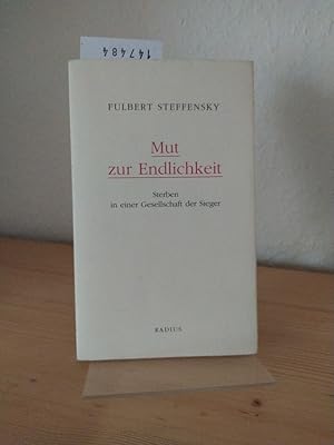 Mut zur Endlichkeit. Sterben in einer Gesellschaft der Sieger. [Von Fulbert Steffensky].