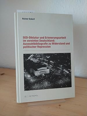 SED-Diktatur und Erinnerungsarbeit im vereinten Deutschland. Auswahlbibliografie zu Widerstand un...