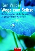 Bild des Verkufers fr Wege zum Selbst : stliche und westliche Anstze zu persnlichem Wachstum. Aus dem Amerikan. bertr. von Gudrun Theusner-Stampa / Goldmann ; 11496 zum Verkauf von Antiquariat Buchhandel Daniel Viertel