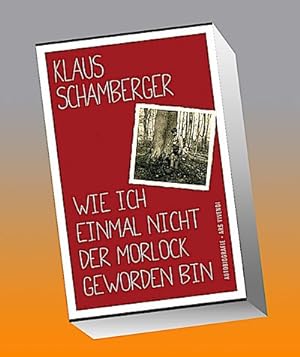 Seller image for Wie ich einmal nicht der Morlock geworden bin : Memoir einer Kindheit for sale by AHA-BUCH GmbH