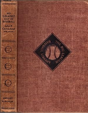 Image du vendeur pour My Greatest Day in Baseball: 47 Dramatic Stories By 47 Famous Stars mis en vente par Clausen Books, RMABA