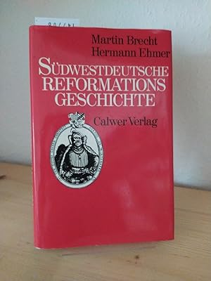 Seller image for Sdwestdeutsche Reformationsgeschichte. Zur Einfhrung der Reformation im Herzogtum Wrttemberg 1534. [Von Martin Brecht und Hermann Ehmer]. for sale by Antiquariat Kretzer