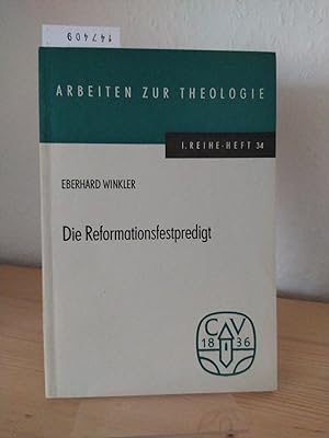Bild des Verkufers fr Die Reformationsfestpredigt. [Von Eberhard Winkler]. (= Arbeiten zur Theologie, Reihe 1, Heft 34). zum Verkauf von Antiquariat Kretzer