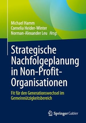 Immagine del venditore per Strategische Nachfolgeplanung in Non-Profit-Organisationen venduto da Rheinberg-Buch Andreas Meier eK