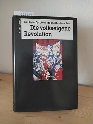 Die volkseigene Revolution. [Von Karl-Dieter Opp und Peter Voss]. Unter Mitarbeit von Christiane ...