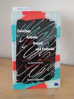 Bild des Verkufers fr Zwischen Ashram, Kanzel und Katheder. 11 Geschichten. [Von Horst Schwebel]. zum Verkauf von Antiquariat Kretzer