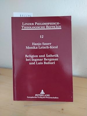 Religion und Ästhetik bei Ingmar Bergman und Luis Bunuel. Eine interdisziplinäre Auseinandersetzu...