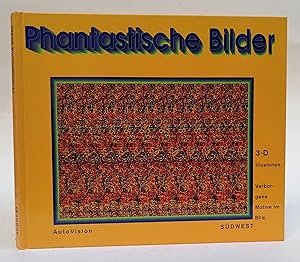 Bild des Verkufers fr Phantastische Bilder. 3-D Illusionen. Verborgene Motive im Bild. zum Verkauf von Der Buchfreund