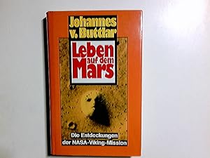 Leben auf dem Mars : d. Entdeckungen d. NASA-Viking-Mission. Johannes v. Buttlar