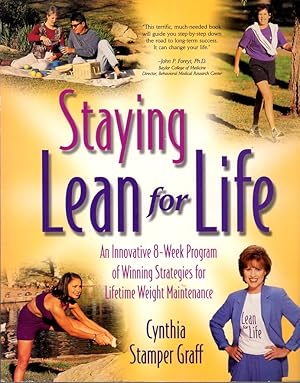 Imagen del vendedor de Staying Lean for Life: An Innovative 8-Week Program of Winning Strategies for Lifetime Weight Maintenance a la venta por Clausen Books, RMABA