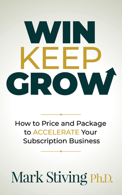Seller image for Win Keep Grow: How to Price and Package to Accelerate Your Subscription Business (Paperback or Softback) for sale by BargainBookStores