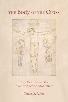 Bild des Verkufers fr The Body of the Cross: Holy Victims and the Invention of the Atonement (Paperback or Softback) zum Verkauf von BargainBookStores