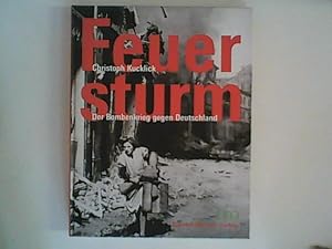 Bild des Verkufers fr Feuersturm : Der Bombenkrieg gegen Deutschland. zum Verkauf von ANTIQUARIAT FRDEBUCH Inh.Michael Simon