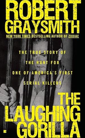Seller image for The Laughing Gorilla: The True Story of the Hunt for One of America's First Serial Killers for sale by buchversandmimpf2000
