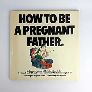 Seller image for How to be a Pregnant Father for sale by Book Merchant Jenkins, ANZAAB / ILAB